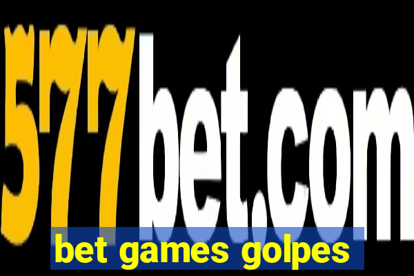 bet games golpes