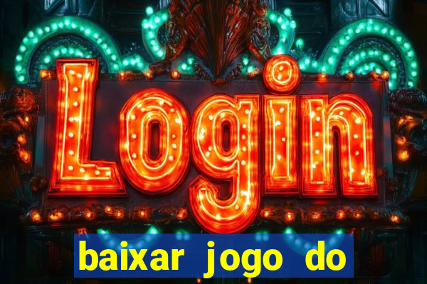 baixar jogo do tigrinho oficial