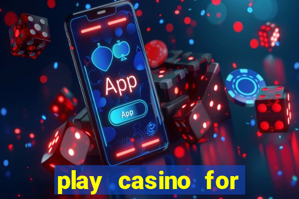 play casino for money online