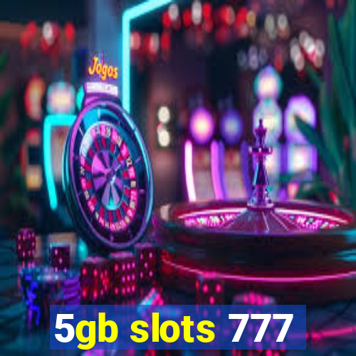 5gb slots 777