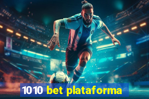 1010 bet plataforma