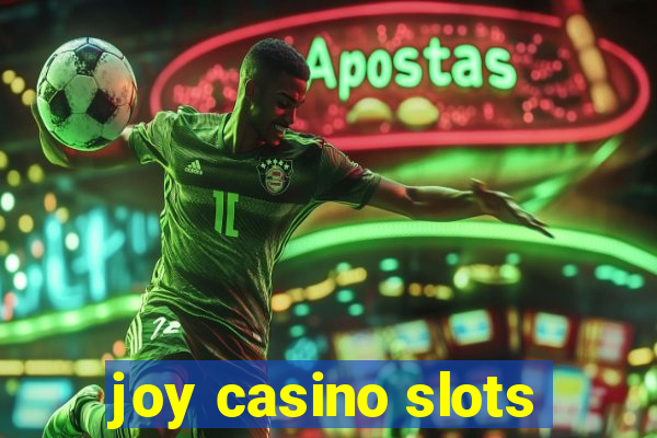 joy casino slots