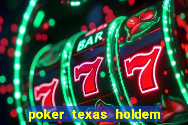 poker texas holdem online gr谩tis