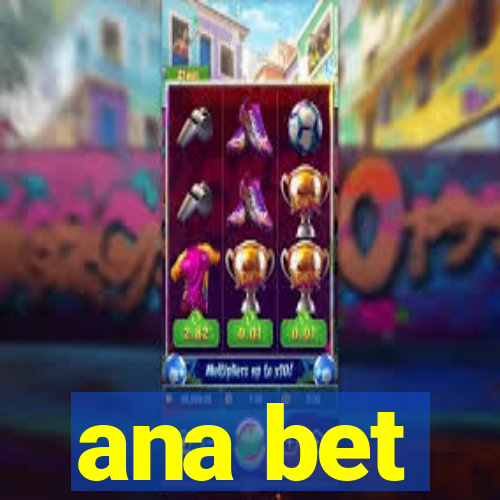 ana bet