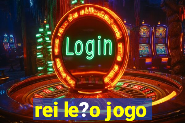 rei le?o jogo