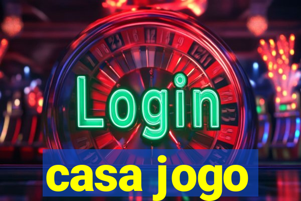 casa jogo