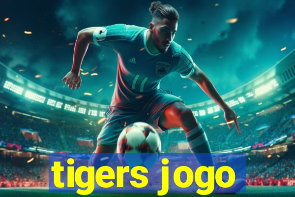 tigers jogo