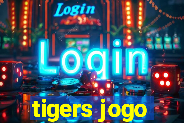 tigers jogo