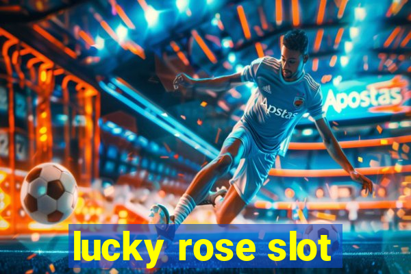 lucky rose slot