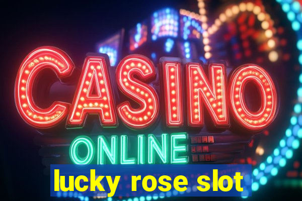 lucky rose slot