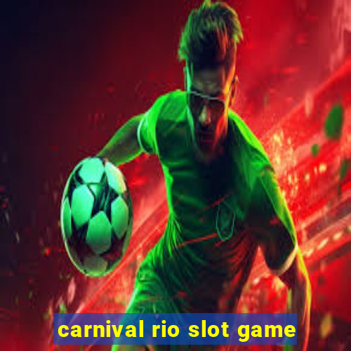 carnival rio slot game