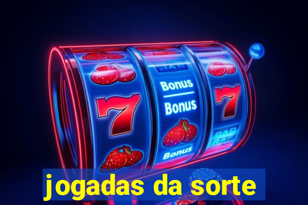 jogadas da sorte