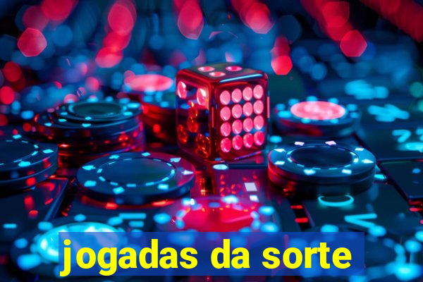 jogadas da sorte