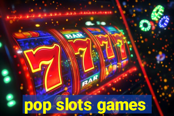 pop slots games