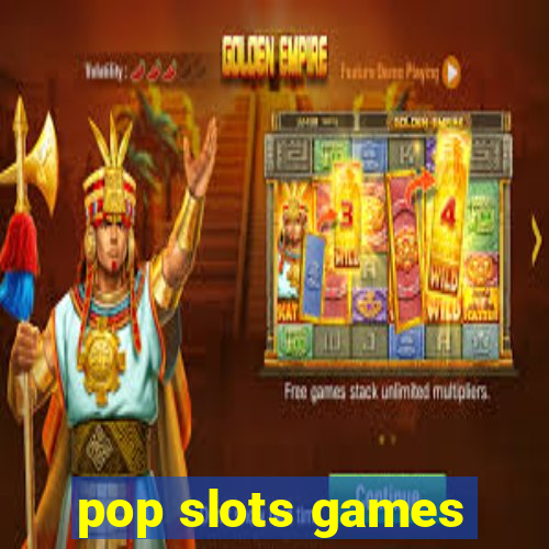 pop slots games