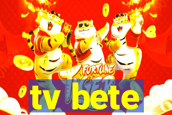 tv bete