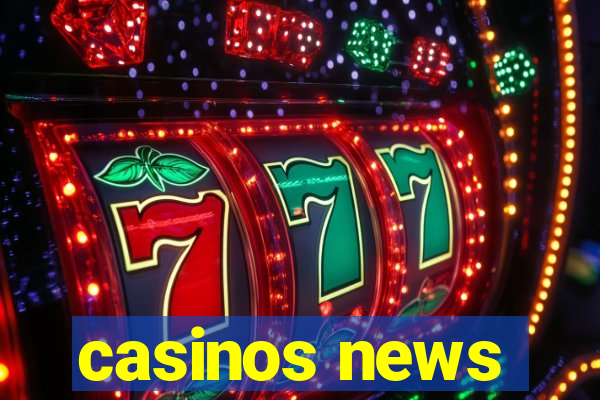 casinos news