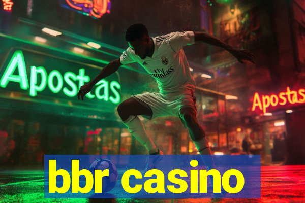 bbr casino