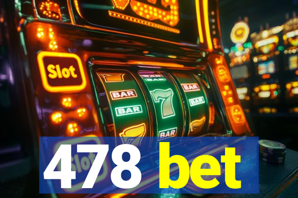 478 bet