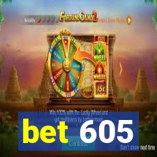 bet 605