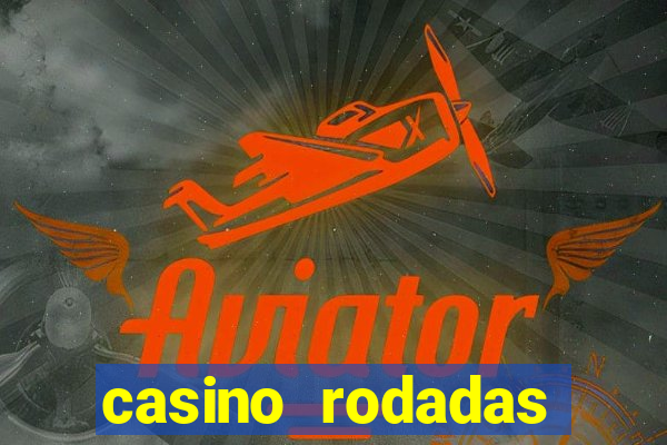 casino rodadas grátis no cadastro