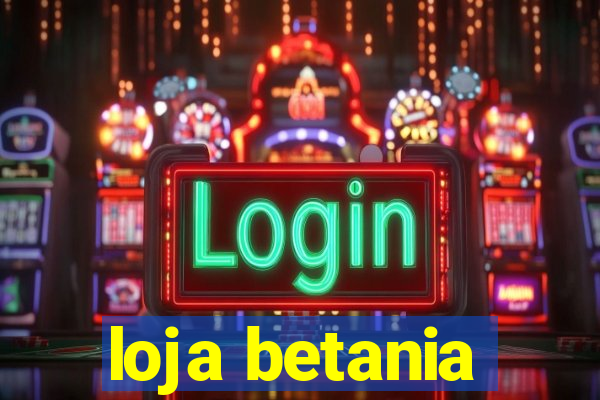 loja betania