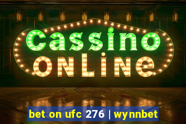 bet on ufc 276 | wynnbet