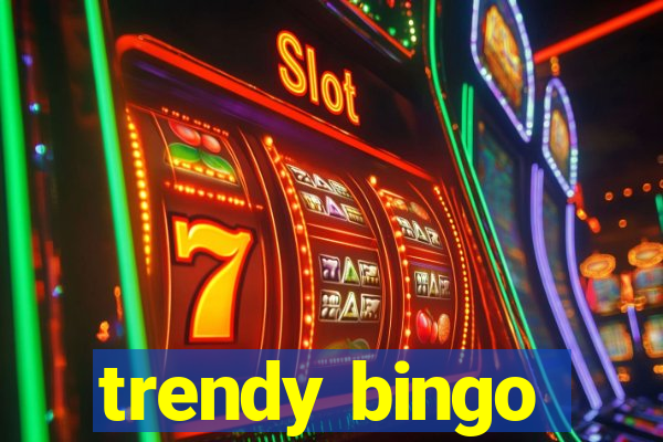 trendy bingo