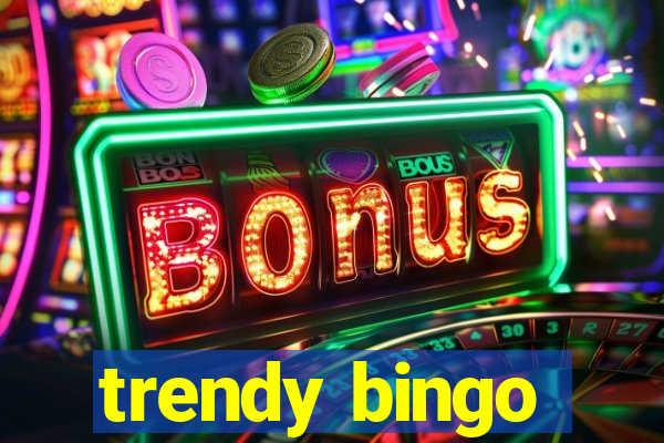 trendy bingo