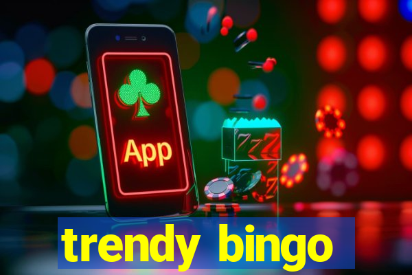 trendy bingo