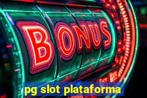 pg slot plataforma