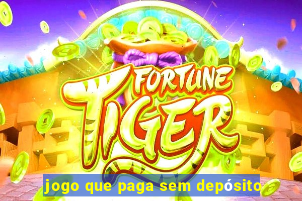 jogo que paga sem depósito