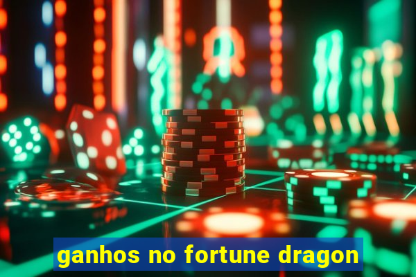 ganhos no fortune dragon