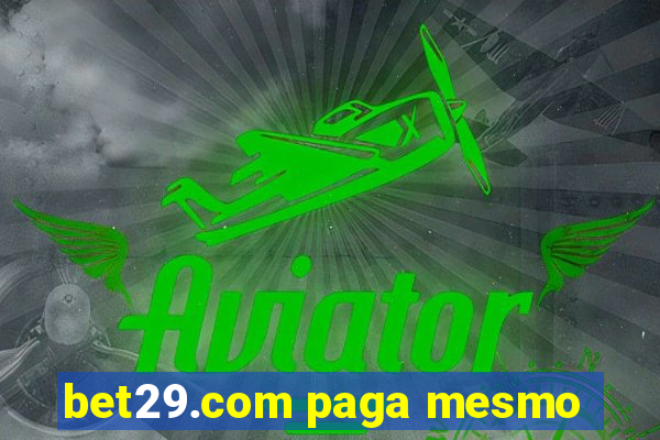 bet29.com paga mesmo