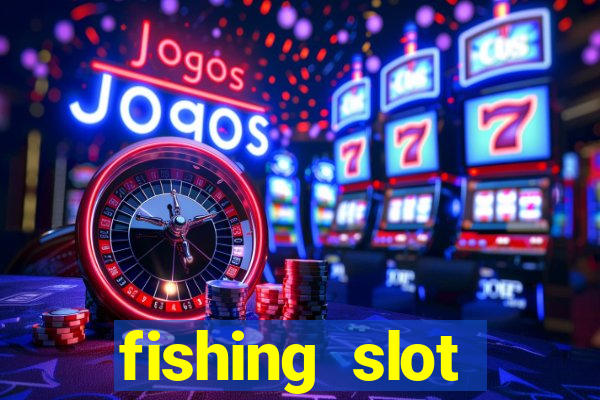 fishing slot machine games