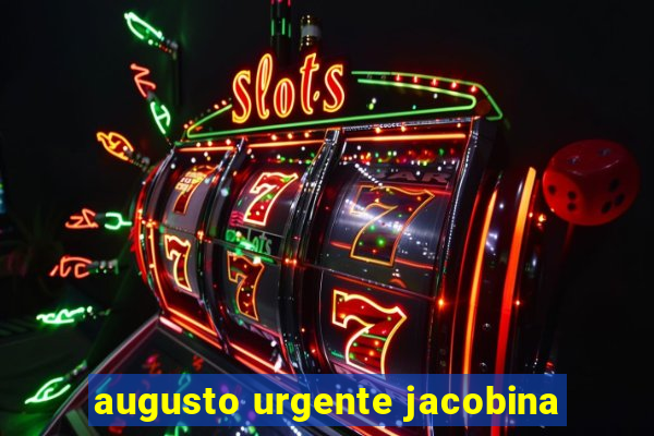 augusto urgente jacobina