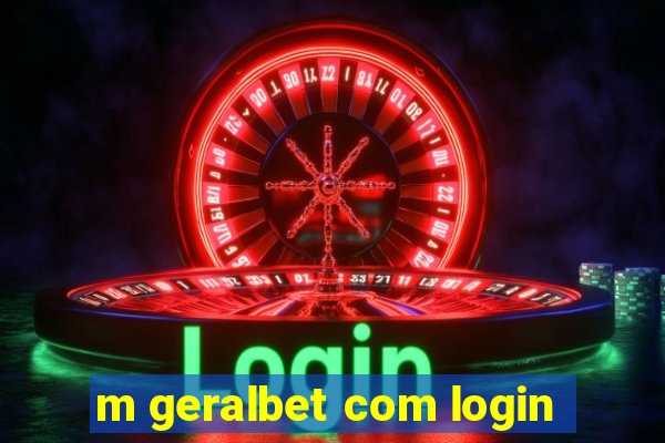 m geralbet com login