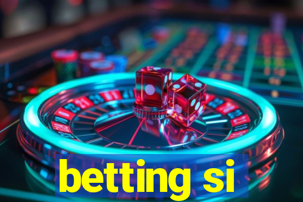 betting si