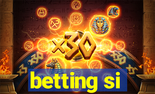 betting si