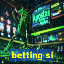 betting si