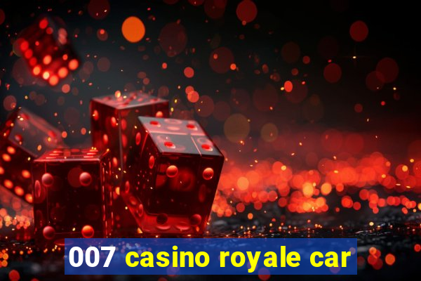 007 casino royale car