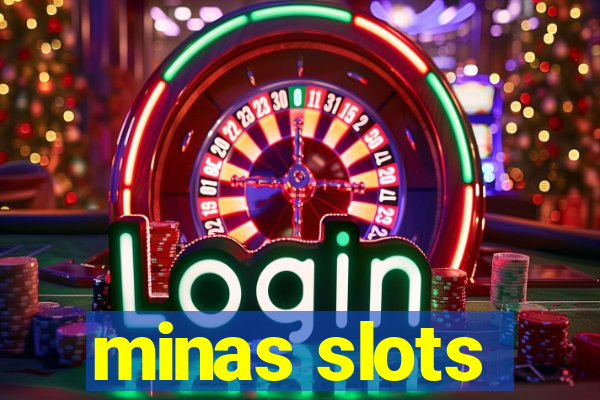 minas slots