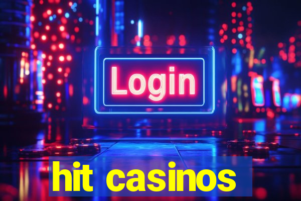 hit casinos