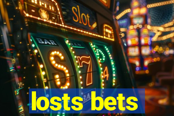 losts bets