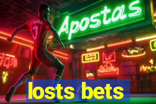 losts bets