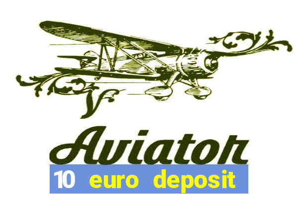 10 euro deposit bonus casino