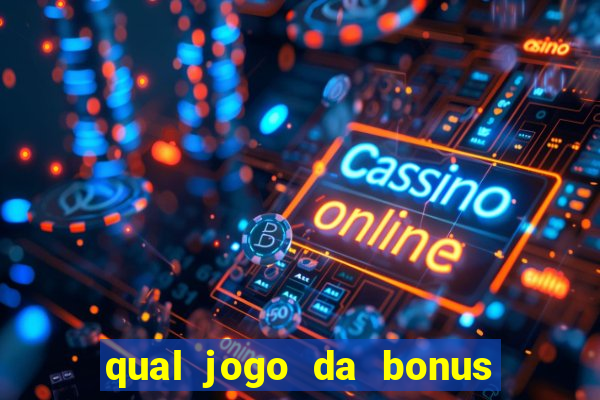 qual jogo da bonus de boas vindas