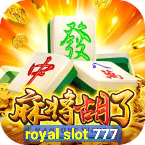 royal slot 777