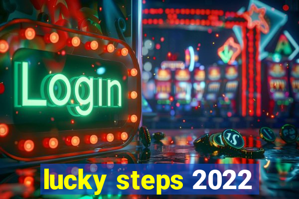 lucky steps 2022