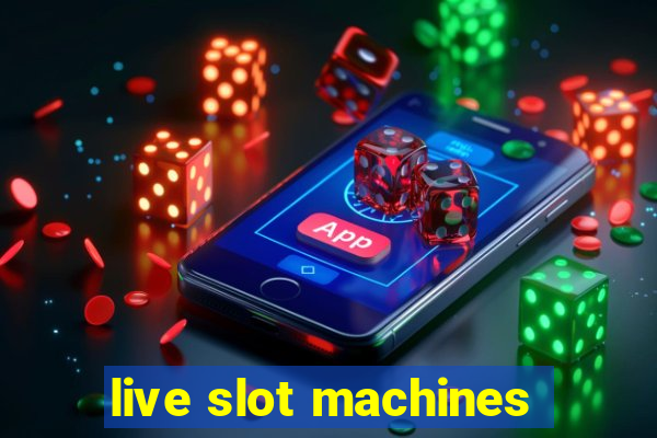 live slot machines